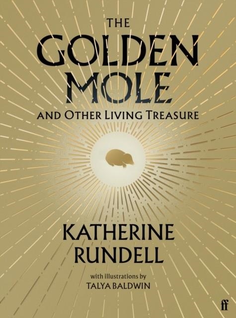 THE GOLDEN MOLE : AND OTHER LIVING TREASURE | 9780571362493 | KATHERINE RUNDELL