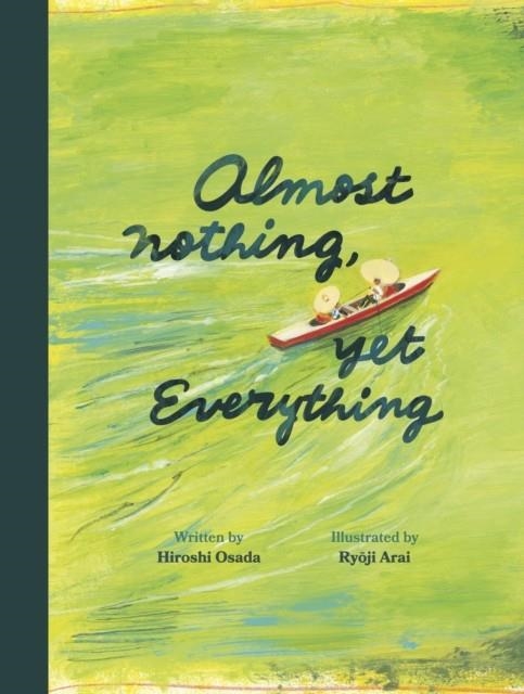 ALMOST NOTHING YET EVERYTHING | 9781592703579 | HIROSHI OSADA