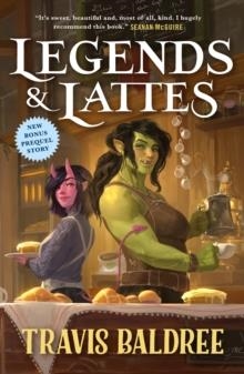 LEGENDS & LATTES | 9781250886088 | BALDREE, TRAVIS