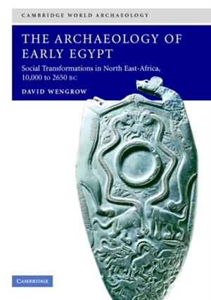 ARCHAEOLOGY OF EARLY EGYPT | 9780521543743 | DAVID WENGROW