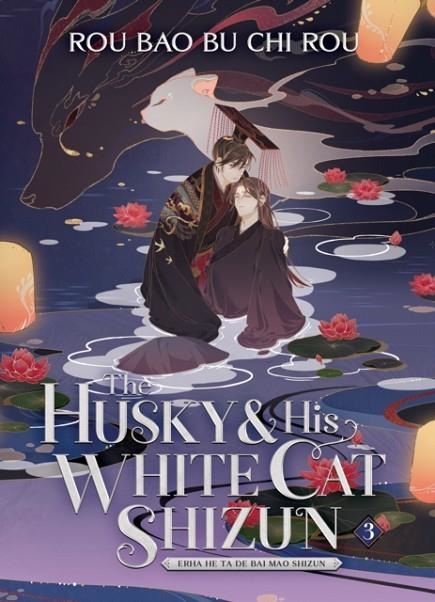 HUSKY AND HIS WHITE CAT SHIZUN 3 NOVEL | 9781638589341 | ROU BAO BU CHI ROU