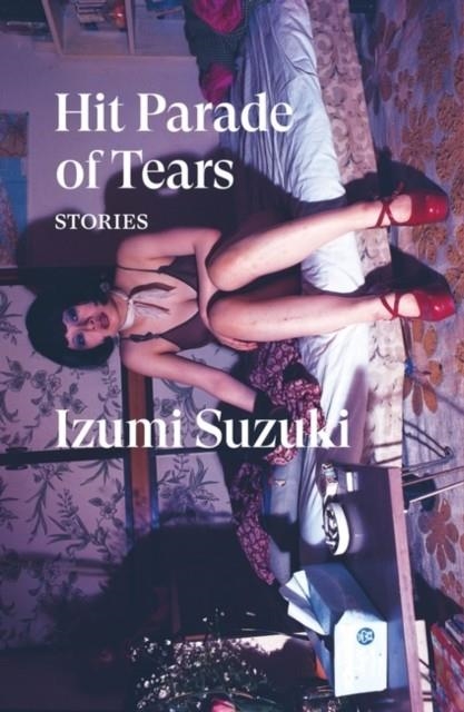 HIT PARADE OF TEARS | 9781839768491 | IZUMI SUZUKI