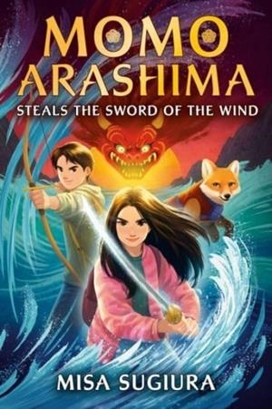 MOMO ARASHIMA STEALS THE SWORD OF THE WIND | 9780593650332 | MISA SUGIURA