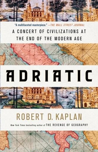 ADRIATIC | 9780399591051 | ROBERT D KAPLAN