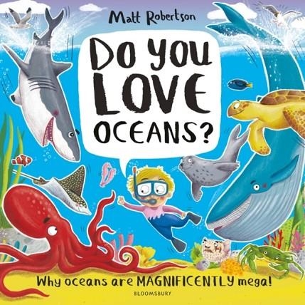 DO YOU LOVE OCEANS? | 9781526639646 | MATT ROBERTSON
