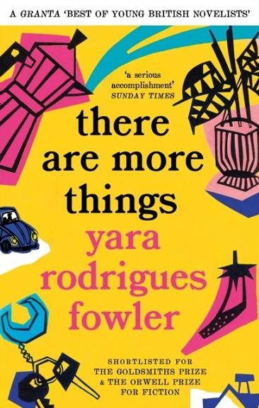 THERE ARE MORE THINGS | 9780349726724 | YARA RODRIGUES FOWLER