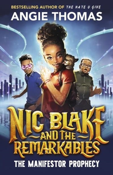 NIC BLAKE AND THE REMARKABLES: THE MANIFESTOR PROP | 9781529506549 | ANGIE THOMAS