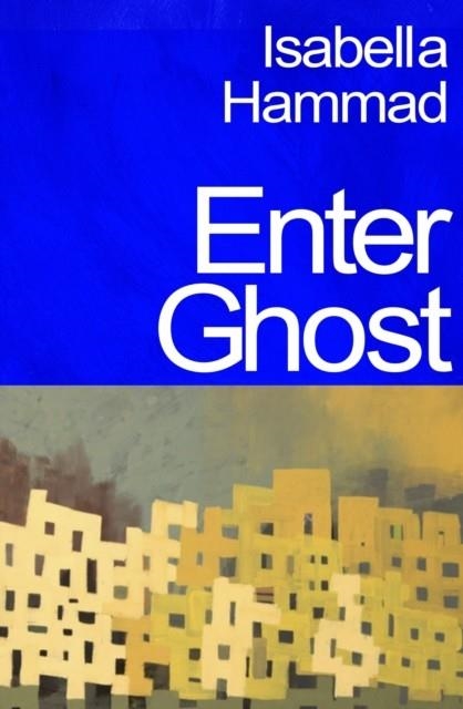 ENTER GHOST | 9781787334076 | ISABELLA HAMMAD