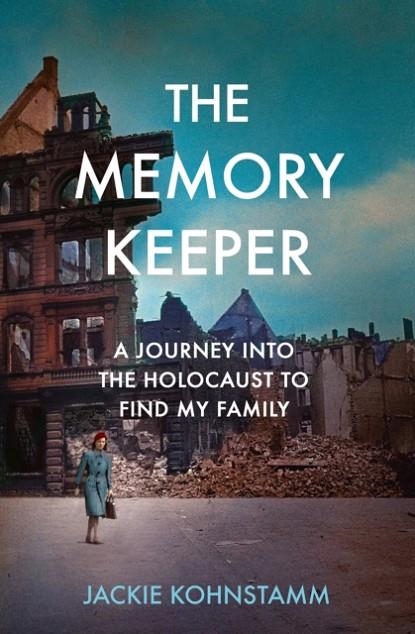 THE MEMORY KEEPER: A JOURNEY INTO THE HOLOCAUST | 9781838858025 | JACKIE KOHNSTAMM