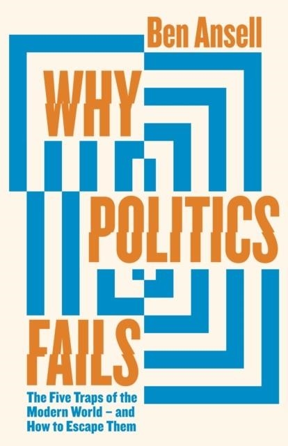 WHY POLITICS FAILS | 9780241517635 | BEN ANSELL