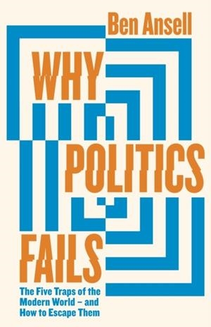 WHY POLITICS FAILS | 9780241517635 | BEN ANSELL