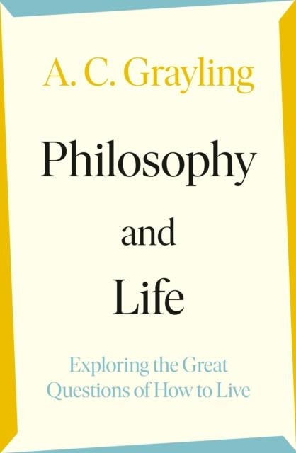 PHILOSOPHY AND LIFE | 9780241523803 | A C GRAYLING
