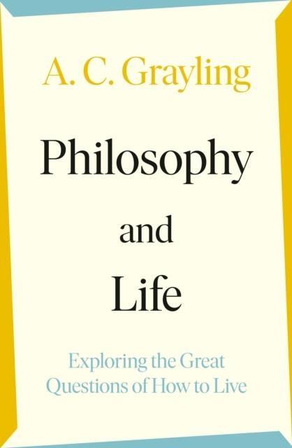 PHILOSOPHY AND LIFE | 9780241523803 | A C GRAYLING
