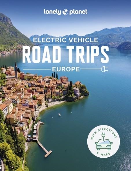 THE ELECTRIC VEHICLE ROAD TRIP GUIDE TO EUROPE 1 | 9781838699949