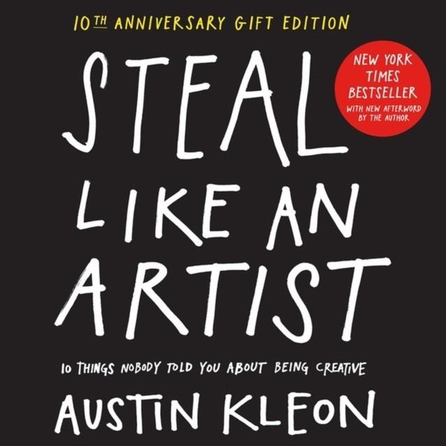 STEAL LIKE AN ARTIST 10TH ANNIVERSA | 9781523516322 | AUSTIN KLEON