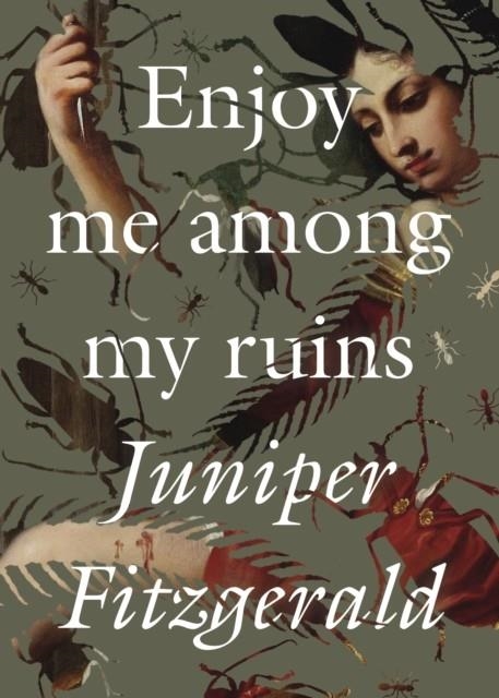 ENJOY ME AMONG MY RUINS | 9781558613829 | JUNIPER FITZGERALD 