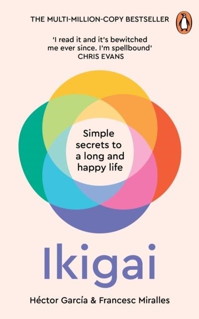 IKIGAI : SIMPLE SECRETS TO A LONG AND HAPPY LIFE | 9781529902402 | HECTOR GARCIA ; FRANCESC MIRALLES