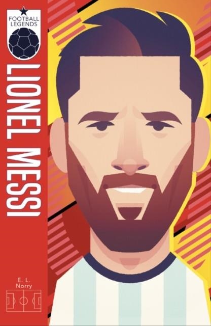 X FOOTBALL LEGENDS 05: LIONEL MESSI | 9780702301896 | E L NORRY