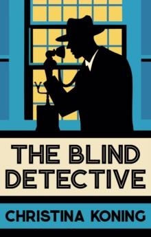 THE BLIND DETECTIVE | 9780749029531 | KONING, CHRISTINA