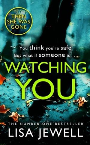 WATCHING YOU | 9781784756277 | LISA JEWELL