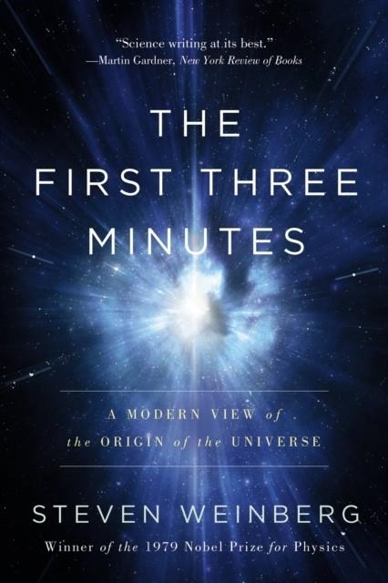 THE FIRST THREE MINUTES: A MODERN VIEW OF THE ORIGIN OF THE UNIVERSE | 9780465024377 | WEINBERG, STEVEN