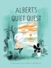 ALBERT'S QUIET QUEST | 9781101917626 | ISABELLE ARSENAULT