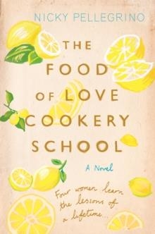 THE FOOD OF LOVE COOKERY SCHOOL | 9781409136132 | NICKY PELLEGRINO 