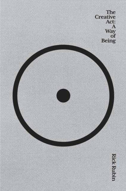 THE CREATIVE ACT: A WAY OF BEING  | 9781838858636 | RICK RUBIN