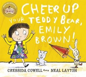 CHEER UP YOUR TEDDY EMILY BROWN | 9781444923421 | CRESSIDA COWELL