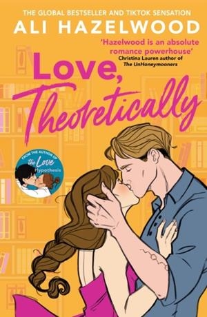LOVE THEORETICALLY: TIKTOK MADE ME BUY IT! | 9781408725795 | ALI HAZELWOOD