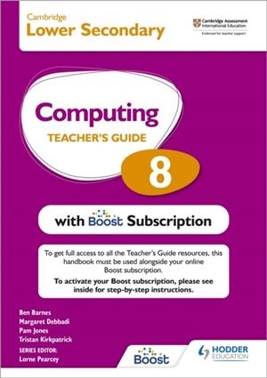 CAMBRIDGE LOWER SECONDARY COMPUTING 8 TEACHER'S GUIDE WITH BOOST SUBSCRIPTION | 9781398369801 | TRISTAN KIRKPATRICK