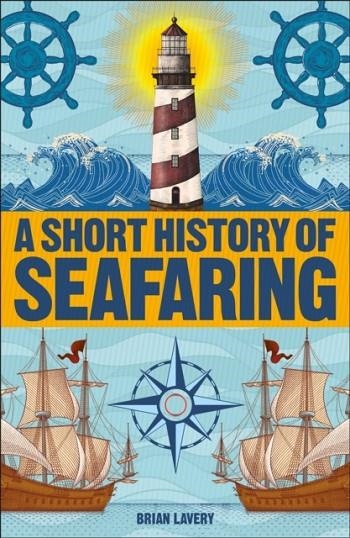 A SHORT HISTORY OF SEAFARING | 9780241379691 | BRIAN LAVERY