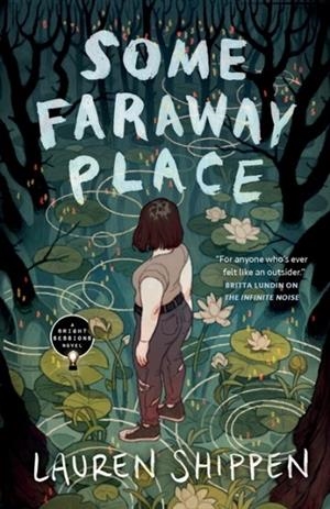 SOME FARAWAY PLACE | 9781250297594 | SHIPPEN, LAUREN