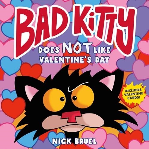 BAD KITTY DOES NOT LIKE VALENTINE'S DAY | 9781250749956 | NICK BRUEL