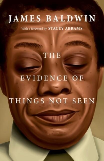 THE EVIDENCE OF THINGS NOT SEEN | 9781250844897 | JAMES BALDWIN