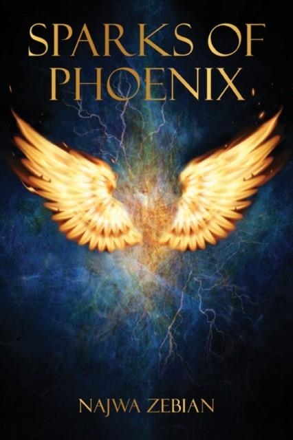 SPARKS OF PHOENIX | 9781449496203 | NAJWA ZEBIAN 