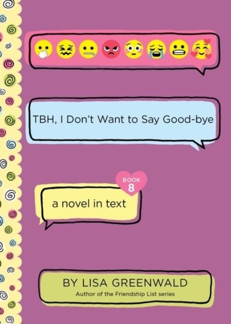 TBH #8: TBH, I DON'T WANT TO SAY GOOD-BYE (TBH #8) | 9780062991843