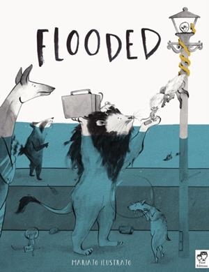 FLOODED | 9780711276796 | MARIAJO ILUSTRAJO