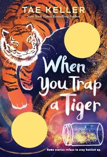 WHEN YOU TRAP A TIGER | 9781524715731 | TAE KELLER