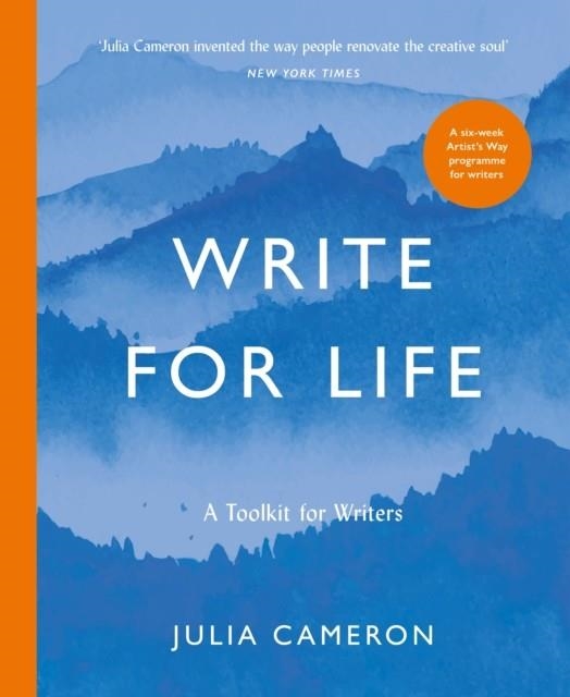 WRITE FOR LIFE: A TOOLKIT FOR WRITERS | 9781800815216 | CAMERON, JULIA