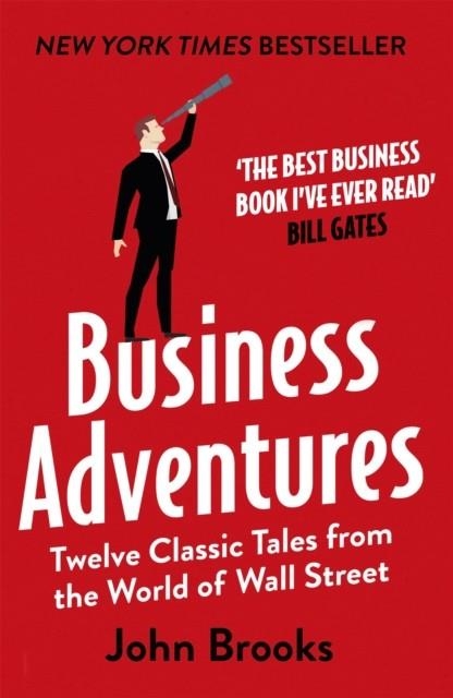 BUSINESS ADVENTURES : TWELVE CLASSIC TALES FROM THE WORLD OF WALL STREET | 9781473611528 | JOHN BROOKS