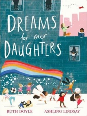 DREAMS FOR OUR DAUGHTERS | 9781783448531 | RUTH DOYLE