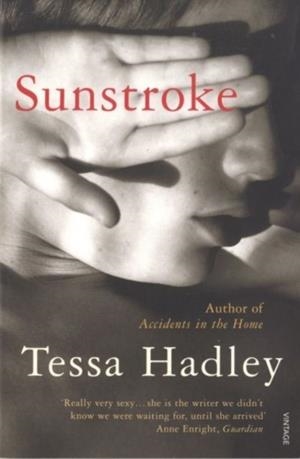 SUNSTROKE | 9780099499251 | TESSA HADLEY