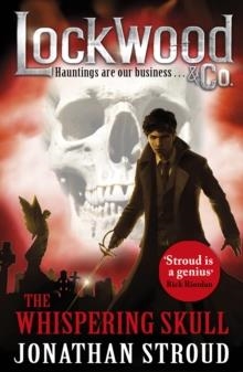 LOCKWOOD & CO: THE WHISPERING SKULL : BOOK 2 | 9780552568050 | JONATHAN STROUD