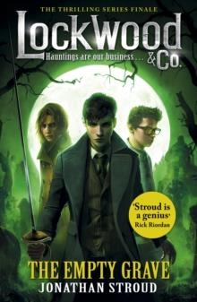 LOCKWOOD & CO: THE EMPTY GRAVE BOOK 5 | 9780552575799 | JONATHAN STROUD