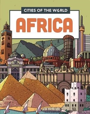 CITIES OF THE WORLD: CITIES OF AFRICA | 9781445168920