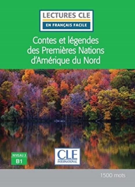 CONTES ET LEGENDES DES PREMIERES NATIONS D'AMERIQUE DU NORD NIVEAU B1 | 9782090311594 | OLIVRY FABIEN