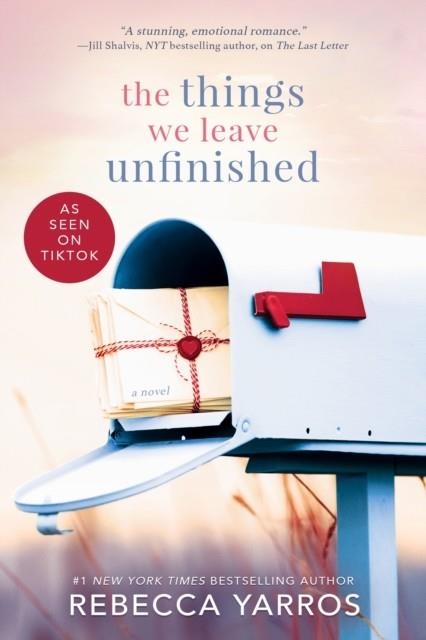 THE THINGS WE LEAVE UNFINISHED | 9781682815663 | REBECCA YARROS