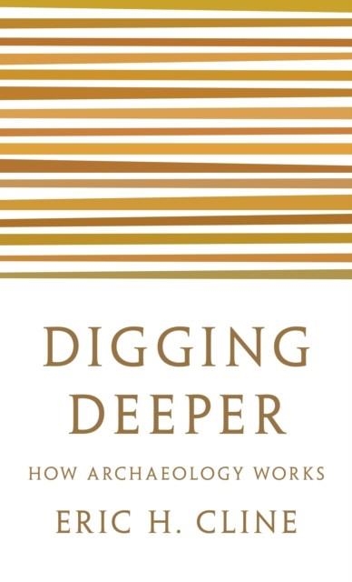 DIGGING DEEPER | 9780691208572 | ERIC H. CLINE