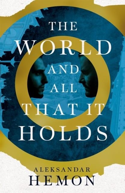 THE WORLD AND ALL THAT IT HOLDS | 9780330513326 | ALEKSANDAR HEMON